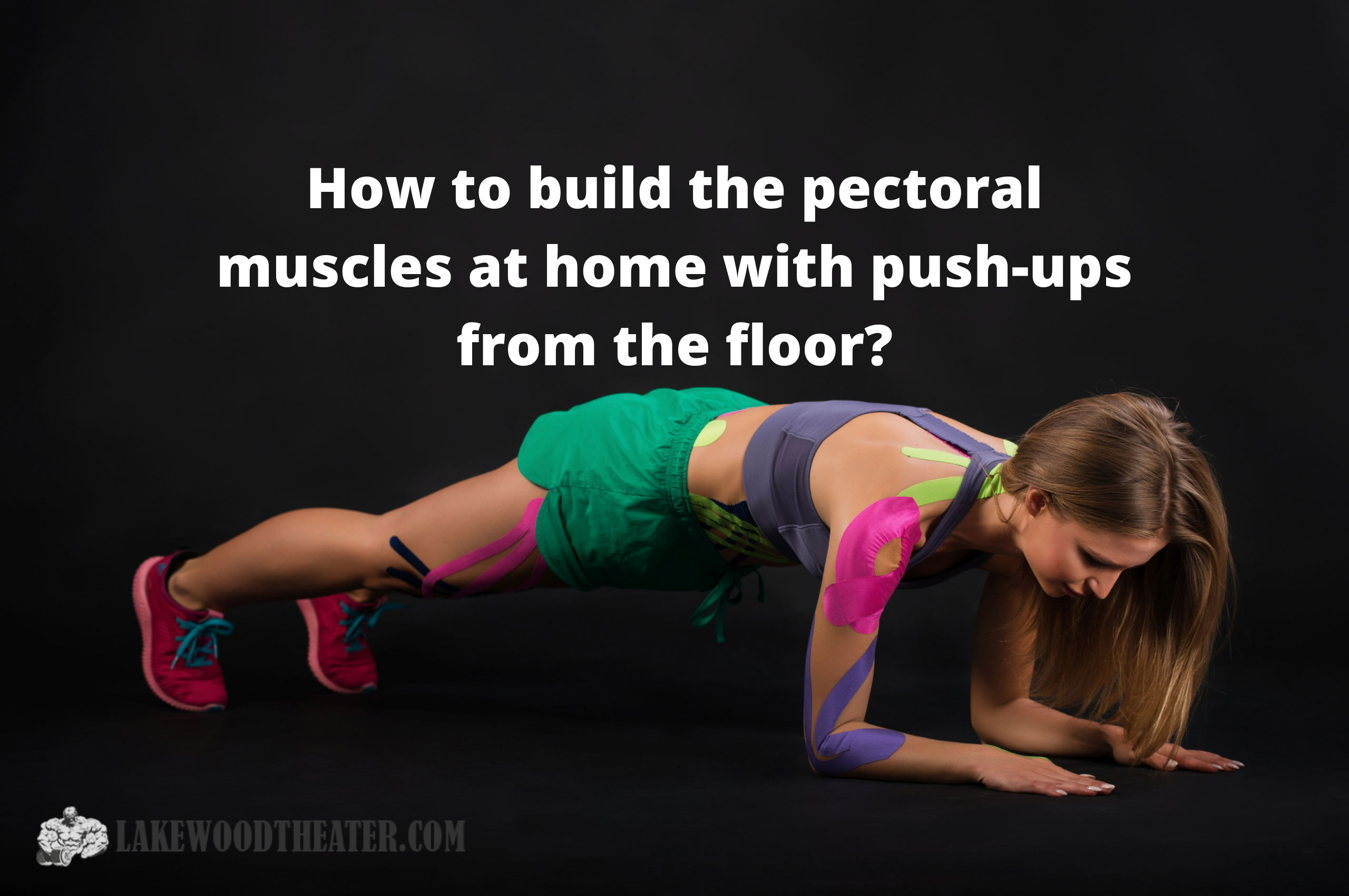 How to build the pectoral muscles at home with push-ups from the floor?