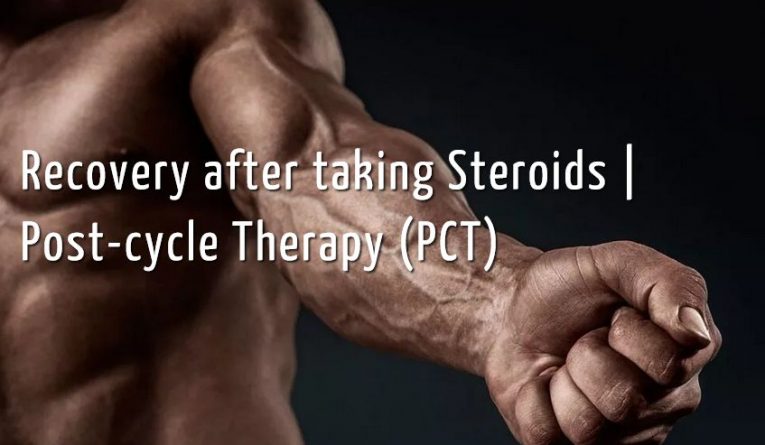 Recovery after taking Steroids | Post-cycle Therapy (PCT)